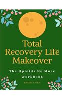 Total Recovery Life Makeover