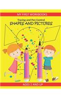 Tracing and Pen Control: Shapes and Pictures My First Workbooks Ages 2 and Up: Activity Book for Toddlers Preschoolers and Kindergarten Prewriting Activities and Practice