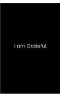 I Am Grateful.: A Wide Ruled Line Journal