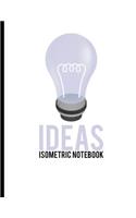 Ideas, Isometric Notebook