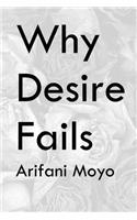 Why Desire Fails