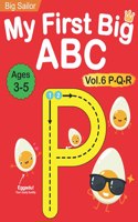 My First Big ABC Book Vol.6: Preschool Homeschool Educational Activity Workbook with Sight Words for Boys and Girls 3 - 5 Year Old: Handwriting Practice for Kids: Learn to Write