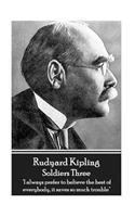 Rudyard Kipling - Soldiers Three: 'i Always Prefer to Believe the Best of Everybody, It Saves So Much Trouble''