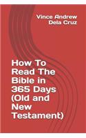 How to Read the Bible in 365 Days (Old and New Testament)