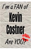 I'm a Fan of Kevin Costner Are You? Creative Writing Lined Journal: Promoting Fandom and Creativity Through Journaling...One Day at a Time(166 Actors)