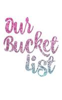 Our Bucket List: Couples Adventure Planner Notepad Notebook Composition and Journal Gratitude Diary