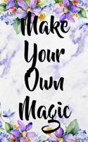 Make Your Own Magic: Blank Lined Notebook Journal Diary Composition Notepad 120 Pages 6x9 Paperback Purple Marble Flowers
