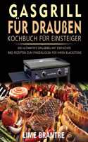 Gasgrill fur draussen Kochbuch fur Einsteiger