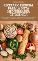 Recetario Esencial Para La Dieta Mediterranea Cetogenica