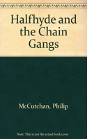Halfhyde and the Chain Gangs
