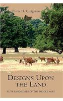 Designs Upon the Land: Elite Landscapes of the Middle Ages