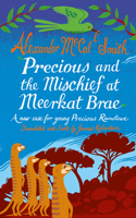 Precious and the Mischief at Meerkat Brae