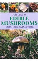 Field Guide to Edible Mushrooms of Britain and Europe