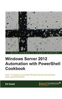 Windows Server 2012 Automation with Powershell Cookbook
