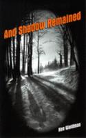 And Shadow Remained