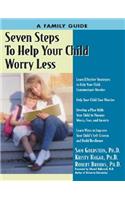 Seven Steps to Help Your Child Worry Less