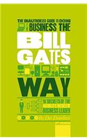 Unauthorized Guide to Doing Business the Bill Gates Way