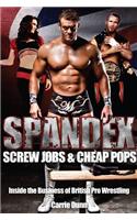 Spandex; Screw Jobs and Cheap Pops