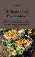 The Healthy Meal Prep Cookbook