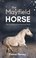 The Mayfield Horse - Book 3 in the Connemara Horse Adventure Series for Kids. The perfect gift for children: (3 Connemara Pony Adventures)