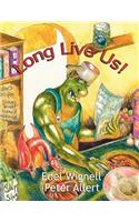 Long Live Us!