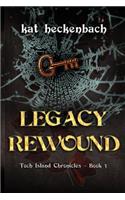 Legacy Rewound