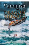 Vanquish of the Dragon Shroud