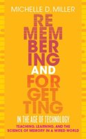Remembering and Forgetting in the Age of Technology
