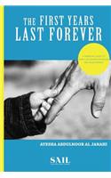 First Years Last Forever: Parental guide to early childhood behavior and development