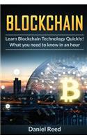 BlockChain - Learn Block Chain Technology Quickly: What you need to know in an hour