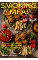 Smoking Meat: 100 Mouthwatering Smoke Meat Recipes That Will Make You Feel Like a BBQ Pro