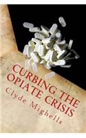 Curbing the Opiate Crisis