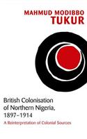 British Colonisation of Northern Nigeria, 1897-1914