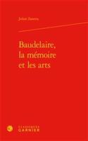Baudelaire, La Memoire Et Les Arts