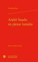 Andre Suares En Pleine Lumiere