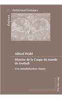 Histoire De La Coupe Du Monde De Football