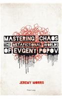 Mastering Chaos: The Metafictional Worlds of Evgeny Popov