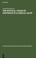 Mystical Vision of Existence in Classical Islam