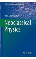 Neoclassical Physics