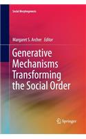 Generative Mechanisms Transforming the Social Order