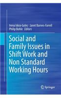 Social and Family Issues in Shift Work and Non Standard Working Hours