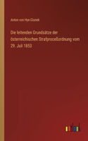 leitenden Grundsätze der österreichischen Strafproceßordnung vom 29. Juli 1853