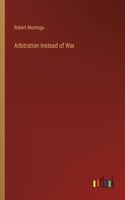 Arbitration Instead of War