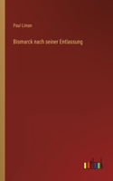 Bismarck nach seiner Entlassung