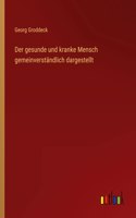 gesunde und kranke Mensch gemeinverständlich dargestellt