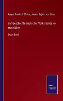 Zur Geschichte deutscher Volksrechte im Mittelalter
