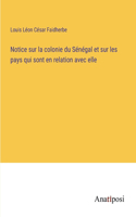 Notice sur la colonie du Sénégal et sur les pays qui sont en relation avec elle