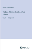 Land of Midian; Revisited, in Two Volumes