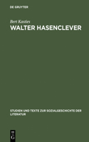 Walter Hasenclever: (46 Studien Und Texte Zur Sozialgeschichte der Literatur)