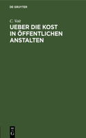 Ueber Die Kost in Öffentlichen Anstalten